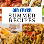 Air Fryer Summer Recipes